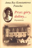 Okładka książki Przez góry, doliny.. Anna Rey, Konstantowa Potocka