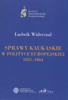 Okładka książki Sprawy kaukaskie w polityce europejskiej 1831-1864