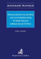 Okładka książki Świadczenie pocztowej usługi powszechnej w warunkach liberalizacji rynku