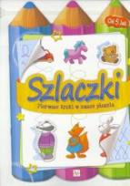 Okładka książki Szlaczki pierwsze kroki w nauce pisania 5 lat