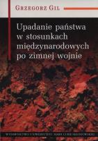 Okładka książki Upadanie państwa w stosunkach międzynarodowych po zimnej wojnie