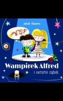 Okładka książki Wampirek Alfred i ostatni ząbek