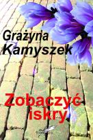 Okładka książki Zobaczyć iskry