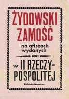 Okładka książki Żydowski Zamość na afiszach wydanych w II Rzeczypospolitej Dokumenty ze zbiorów Biblioteki Narodowej