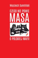 Okładka książki Czego nie powie Masa o polskiej mafii