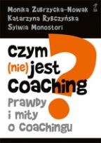 Okładka książki Czym (nie) jest coaching?Prawdy i mity o coachingu