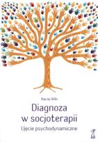 Okładka książki Diagnoza w socjoterapii. Ujęcie psychodynamiczne