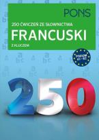 Okładka książki Francuski 250 ćwiczeń ze słownictwa z kluczem