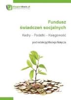 Okładka książki Fundusz świadczeń socjalnych. Kadry - Podatki - Księgowość.