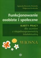 Okładka książki Funkcjonowanie osobiste i społeczne Karty pracy dla uczniów z niepełnosprawnością intelektualną Wiosna