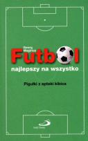 Okładka książki Futbol najlepszy na wszystko