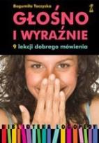Okładka książki Głośno i wyraźnie. 9 lekcji dobrego mówienia