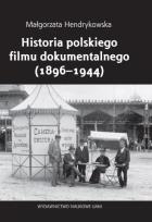 Okładka książki Historia polskiego filmu dokumentalnego (1896-1944)