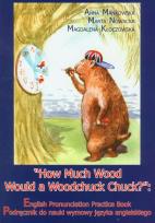 Okładka książki How Much Wood Would a Woodchuck Chuck z płytą CD