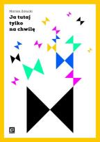 Okładka książki Ja tutaj tylko na chwilę