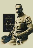 Okładka książki Józef Piłsudski 1867-1935. Życiorys