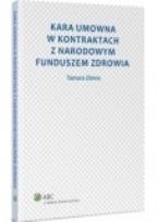 Okładka książki Kara umowna w kontraktach z Narodowym Funduszem Zdrowia