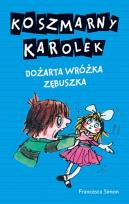 Okładka książki Koszmarny Karolek. Dożarta Wróżka Zębuszka