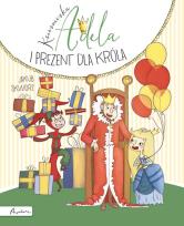 Okładka książki Księżniczka Adela i prezent dla króla