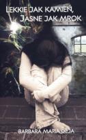 Okładka książki Lekkie jak kamień, jasne jak mrok
