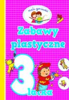 Okładka książki Mali geniusze. Zabawy plastyczne 3-latka