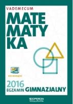 Okładka książki Matematyka Egzamin gimnazjalny 2016 Vademecum