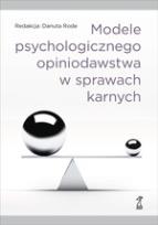 Okładka książki Modele psychologicznego opiniodawstwa w sprawach karnych