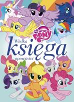 Okładka książki My Little Pony. Wielka księga opowieści
