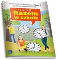 Okładka książki Nasze Razem w szkole SP 3 Edukacja matem. 4 WSIP