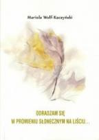 Okładka książki Odradzam się w promieniu słonecznym na liściu...
