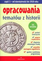 Okładka książki Opracowania tematów historia cz.1 Od staroż. do 1918r