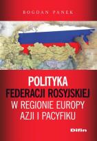 Okładka książki Polityka Federacji Rosyjskiej w regionie Europy, Azji i Pacyfiku