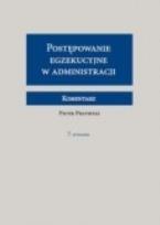 Okładka książki Postępowanie egzekucyjne w administracji. Komentarz