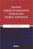 Okładka książki Prawo międzynarodowe publiczne wobec amnestii