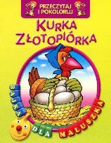 Okładka książki Przeczytaj i pokoloruj. Bajka...Kurka Złotopiórka