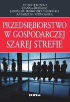 Okładka książki Przedsiębiorstwo w gospodarczej szarej strefie