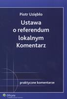 Okładka książki Ustawa o referendum lokalnym Komentarz