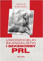 Okładka książki Uwodzicielki, skandalistki i seksbomby PRL