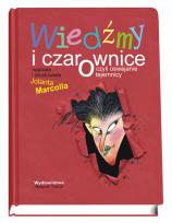 Okładka książki Wiedźmy i czarownice czyli oswajanie tajemnicy
