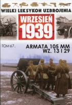 Opakowanie Wielki Leksykon Uzbrojenia Wrzesień 1939 Tom 67 Armata 105 MM WZ.13 i 29