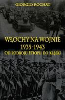 Okładka książki Włochy na wojnie 1935-1943 Od podboju Etiopii do klęski