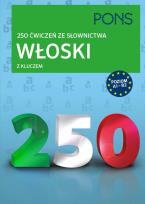 Okładka książki Włoski 250 ćwiczeń ze słownictwa z kluczem