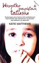 Okładka książki Wszystko pamiętam, tatusiu