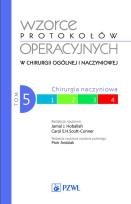 Okładka książki Wzorce protokołów operacyjnych w chirurgii ogólnej i naczyniowej. Tom 5