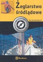 Okładka książki Żeglarstwo śródlądowe dla początkujących Wyd. II