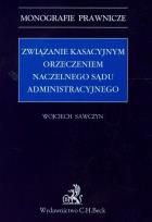 Okładka książki Związanie kasacyjnym orzeczeniem Naczelnego Sądu Administracyjnego