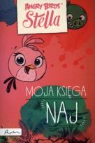 Okładka książki Angry Birds. Stella. Moja księga naj...