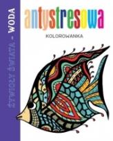Okładka książki Antystresowa kolorowanka. Żywioły Świata Woda