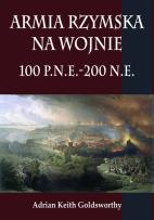 Okładka książki Armia rzymska na wojnie 100 p.n.e.-200 n.e.