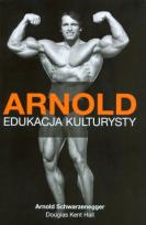 Okładka książki Arnold. Edukacja kulturysty